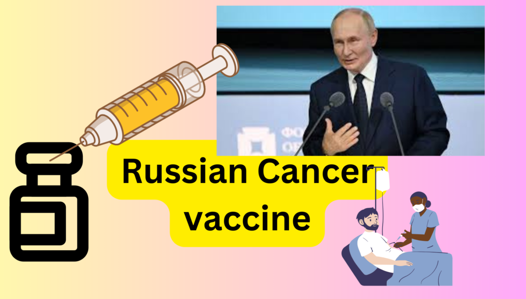 Russia created cancer vaccine